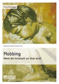 Cover: Mobbing. Wenn die Schulzeit zur Qual wird! - ScienceFactory