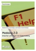 Cover: Mobbing 2.0. Ursachen und Folgen von Cybermobbing - ScienceFactory