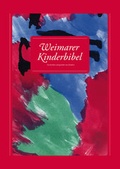 Cover: Weimarer Kinderbibel / Weimarer Kinderbibel - 2012 - Literarische Gesellschaft Th&uuml;ringen