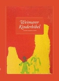 Cover: Weimarer Kinderbibel / Weimarer Kinderbibel 2013 - Literarische Gesellschaft Th&uuml;ringen