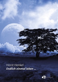 Enlarge image Cover: Endlich einmal leben... - Goethe-Werkstatt für literarisches Schreiben