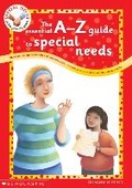 Cover: The Essential A to Z Guide to Special Needs - Scholastic