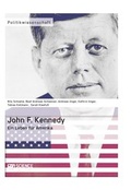 Cover: John F. Kennedy. Ein Leben f&uuml;r Amerika - Science Factory