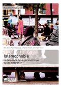 Cover: Islamophobie. Hintergr&uuml;nde der Angst und Folgen f&uuml;r die Integration - ScienceFactory