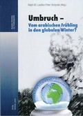 Cover: Umbruch - Vom arabischen Fr&uuml;hling in den globalen Winter? - Verlag Winfried Jenior