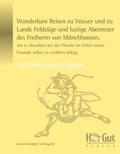 Cover: Wunderbare Reisen zu Wasser und zu Lande Feldz&uuml;ge und lustige Abenteuer des Freiherrn von M&uuml;nchhausen, wie er dieselben bei der Flasche im Zirkel seiner Freunde selbst zu erz&auml;hlen pflegt. - H&ouml;rGut! Verlag