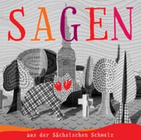Abbildung von: Sagen aus der Sächsischen Schweiz - Unterlauf & Zschiedrich Hörbuchverlag