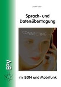 Cover: Sprach- und Daten&uuml;bertragung im ISDN und Mobilfunk - Elektronik-Praktiker