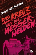 Cover: Das Kreuz und die Messerhelden - Asaph Verlag