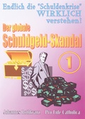 Cover: Der globale Schuldgeld-Skandal - Teil 1 von 2 - Schmid, Anton A.