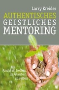 Cover: Authentisches geistliches Mentoring - GloryWorld-Medien