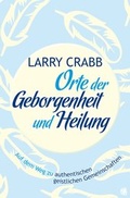 Cover: Orte der Geborgenheit und Heilung - GloryWorld-Medien
