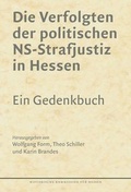 Cover: Die Verfolgten der politischen NS-Strafjustiz in Hessen. - Historische Kommission f&uuml;r Hessen
