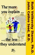 Cover: The more you explain, the less they understand - White, J