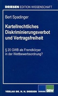 Abbildung von: Kartellrechtliches Diskriminierungsverbot und Vertragsfreiheit - Driesen, H. H. Dr.