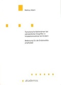 Cover: Transitorische Bakteri&auml;mie bei zahn&auml;rztlichen Eingriffen in Intubationsnarkose bei Kindern - akademos Wissenschaftsverlag