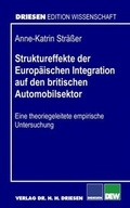 Cover: Struktureffekte der Europ&auml;ischen Integration auf den britischen Automobilsektor - Driesen, H. H. Dr.