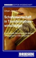 Cover: Schattenwirtschaft in Transformationswirtschaften - Driesen, H. H. Dr.