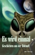 Cover: Es wird einmal... Geschichten aus der Zukunft - net-Verlag