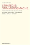 Bild: Strategie: Stimmungsmache. Wie man Kampagnenjournalismus definiert, analysiert - und wie ihn die BILD-Zeitung betreibt - Herbert von Halem Verlag