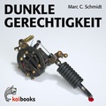 Cover: Dunkle Gerechtigkeit - KOIBOOKS
