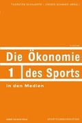 Cover: Die &Ouml;konomie des Sports in den Medien - Herbert von Halem Verlag