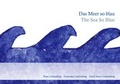 Cover: Das Meer so blau - The Sea So Blue - Der Rosenthaler Verlag
