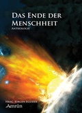Cover: Das Ende der Menschheit (Anthologie) - Amrun Verlag