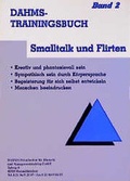 Cover: Dahms Trainingsbuch / Smalltalk und Flirten - Dahms Privatinstitut