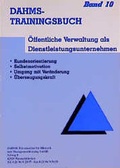 Cover: Dahms Trainingsbuch / &Ouml;ffentliche Verwaltung als Dienstleistungsunternehmen - Dahms Privatinstitut