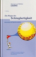Cover: Die Magie der Schlagfertigkeit - Dahms Privatinstitut