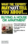 Cover: What the "Experts" May Not Tell You About(TM)...Buying a House or Apartment - Grand Central Publishing