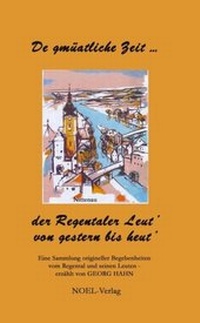 Abbildung von: De gmüatliche Zeit der Regentaler Leut' - NOEL-Verlag