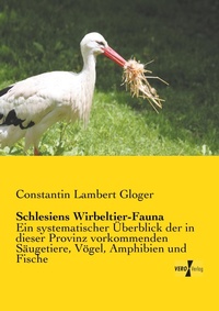 Abbildung von: Schlesiens Wirbeltier-Fauna - Vero Verlag
