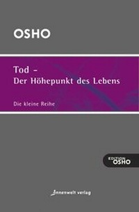 Abbildung von: Tod - der Höhepunkt des Lebens - Innenwelt Verlag GmbH