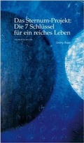 Cover: Das Sternum-Projekt: Die 7 Schl&uuml;ssel f&uuml;r ein reiches Leben - Macht Sinn