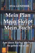Cover: Mein Plan, mein Skript, mein Buch - Machtwortverlag