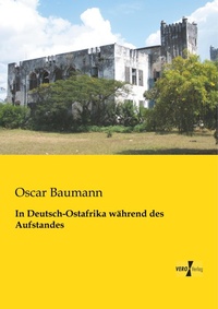 Abbildung von: In Deutsch-Ostafrika waehrend des Aufstandes - Vero Verlag