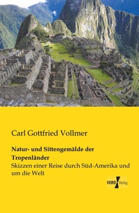 Abbildung von: Natur- und Sittengemaelde der Tropenlaender - Vero Verlag