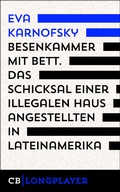 Cover: Besenkammer mit Bett. Das Schicksal einer illegalen Hausangestellten in Lateinamerika - CulturBooks Verlag