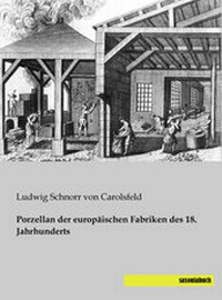 Abbildung von: Porzellan der europäischen Fabriken des 18. Jahrhunderts - saxoniabuch.de