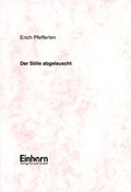 Cover: Der Stille abgelauscht - Einhorn-Vlg
