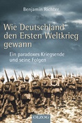 Cover: Wie Deutschland den Ersten Weltkrieg gewann - Olzog ein Imprint der Lau Verlag & Handel KG