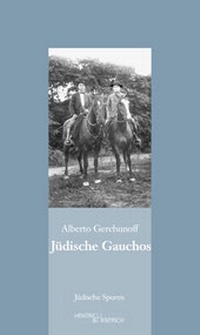 Abbildung von: Jüdische Gauchos - Hentrich und Hentrich Verlag Berlin