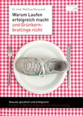 Cover: Warum Laufen erfolgreich macht und Gr&uuml;nkernbratlinge nicht - spomedis