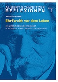 Cover: Ehrfurcht vor dem Leben - Stiftung Deutsches Albert Schweitzer-Zentrum