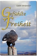 Cover: Gef&uuml;hlte Freiheit - Make a book