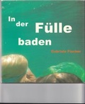 Cover: In der F&uuml;lle baden - Heilende Kr&auml;fte im Tanz