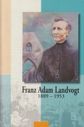 Cover: Franz Adam Landvogt 1889-1953 - Bisch&ouml;fliches Ordinariat Mainz