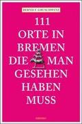 Cover: 111 Orte in Bremen, die man gesehen haben muss - Emons Verlag